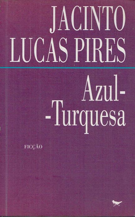 5135

Azul-Turquesa
de Jacinto Lucas Pires