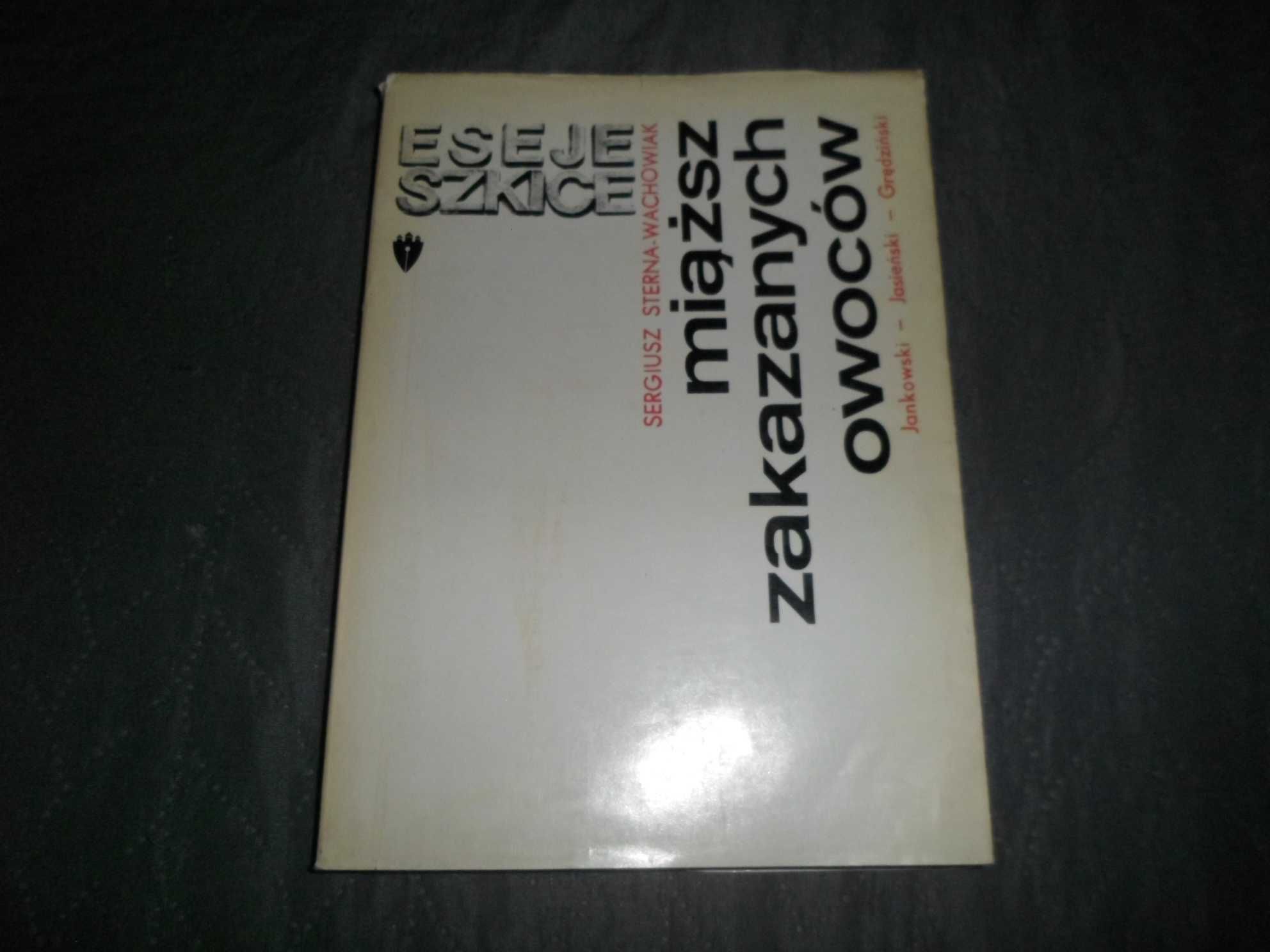 Miąższ zakazanych owoców Jankowski - Jasieński - Grędziński - S.Sterna
