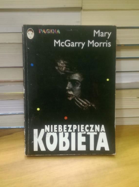 Niebezpieczna Kobieta Mary Mcgarry Morris