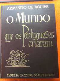 O Mundo Que os Portugueses Criaram - Armando de Aguiar