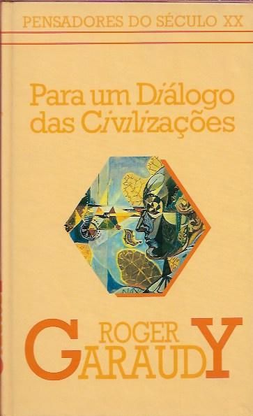 Para um diálogo das civilizações_Roger Garaudy_Círculo de Leitores