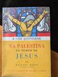 Na Palestina no tempo de Jesus por Daniel Rops