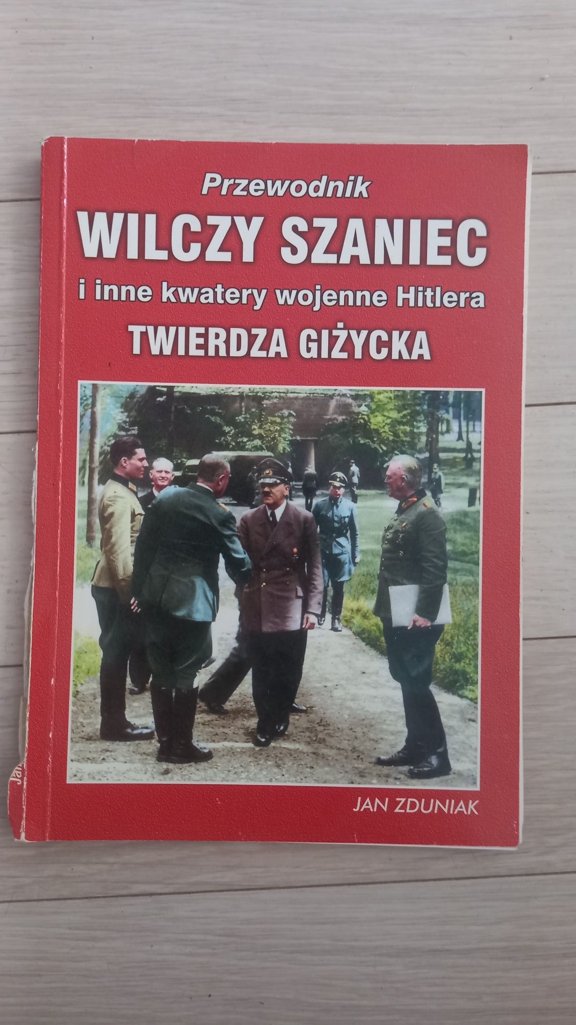 Wilczy Szaniec. Twierdza Giżycka Jan Zduniak