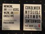 Paul Arden - „Cokolwiek myślisz…” i „Nieważne jak dobry jesteś…”