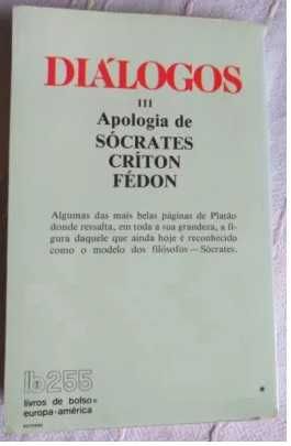 Platão - Diálogos III Apologia Socrates Críton Fédon