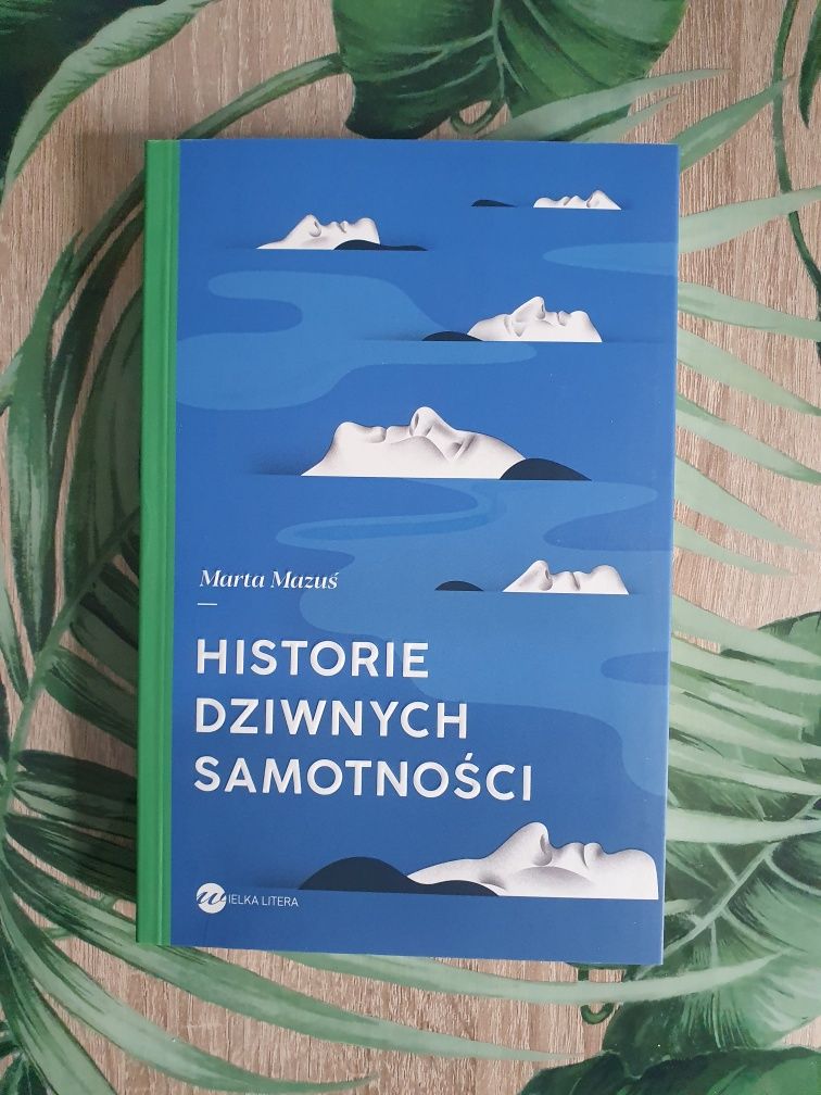Historie dziwnych samotności - Marta Mazuś