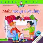 Mądra Mysz. Maks Nocuje U Pauliny  Christian Tielman, Sabine Kraushaar