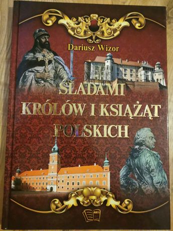 Śladami królów i książąt Polskich