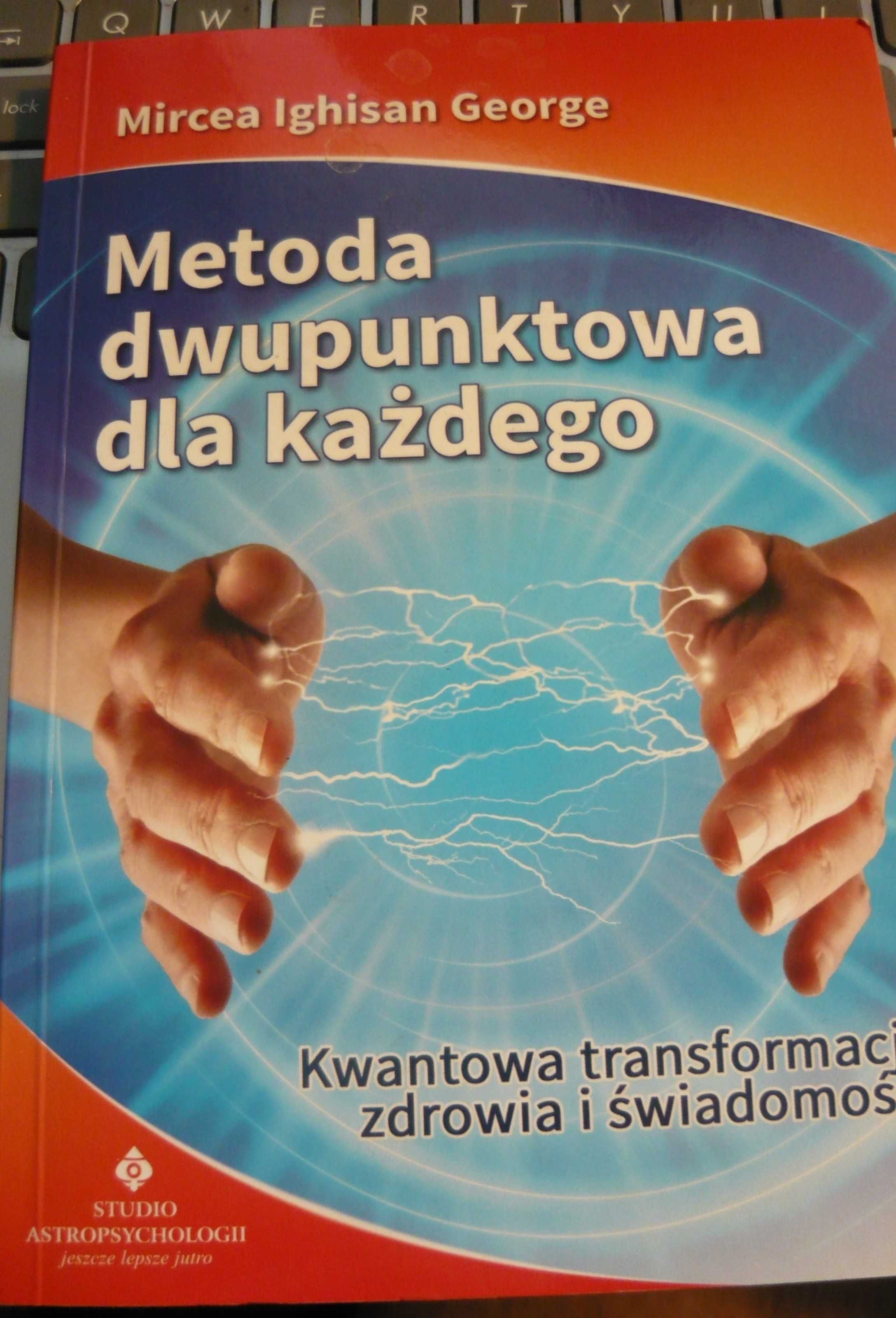 Metoda dwupunktowa dla każdego ( tranformacja zdrowia i świadomości)