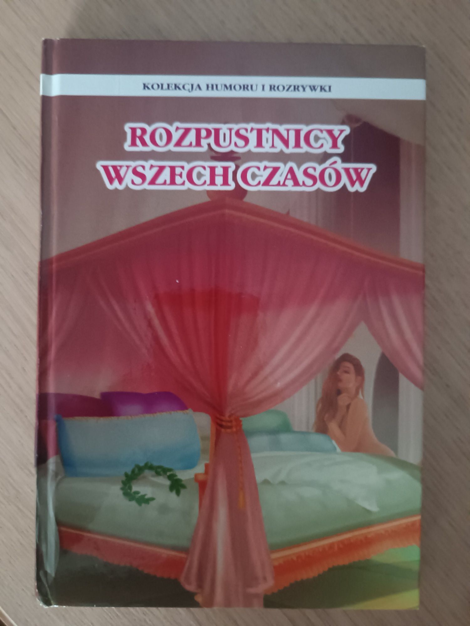 Rozpustnicy wszechczasów wszech czasów  książka