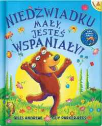 Niedźwiadku mały, jesteś wspaniały! - Giles Andreae, Guy Parker-Rees