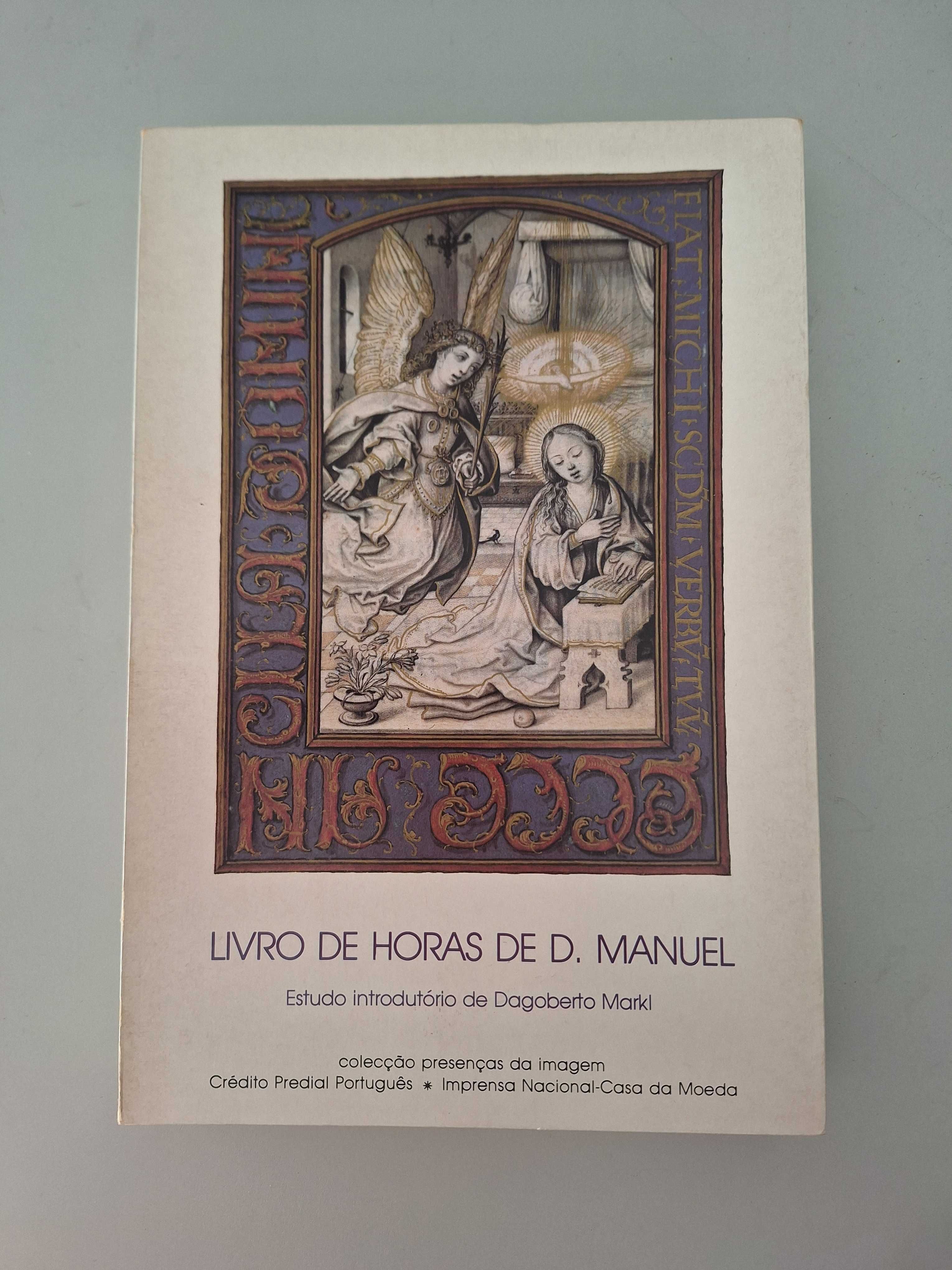 Livro de Horas de D. Manuel - Dagoberto Markl, INCM, 1983
