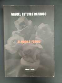 O amor é fodido - Miguel Esteves Cardoso