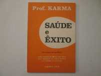 Saúde e êxito- Prof. Karma