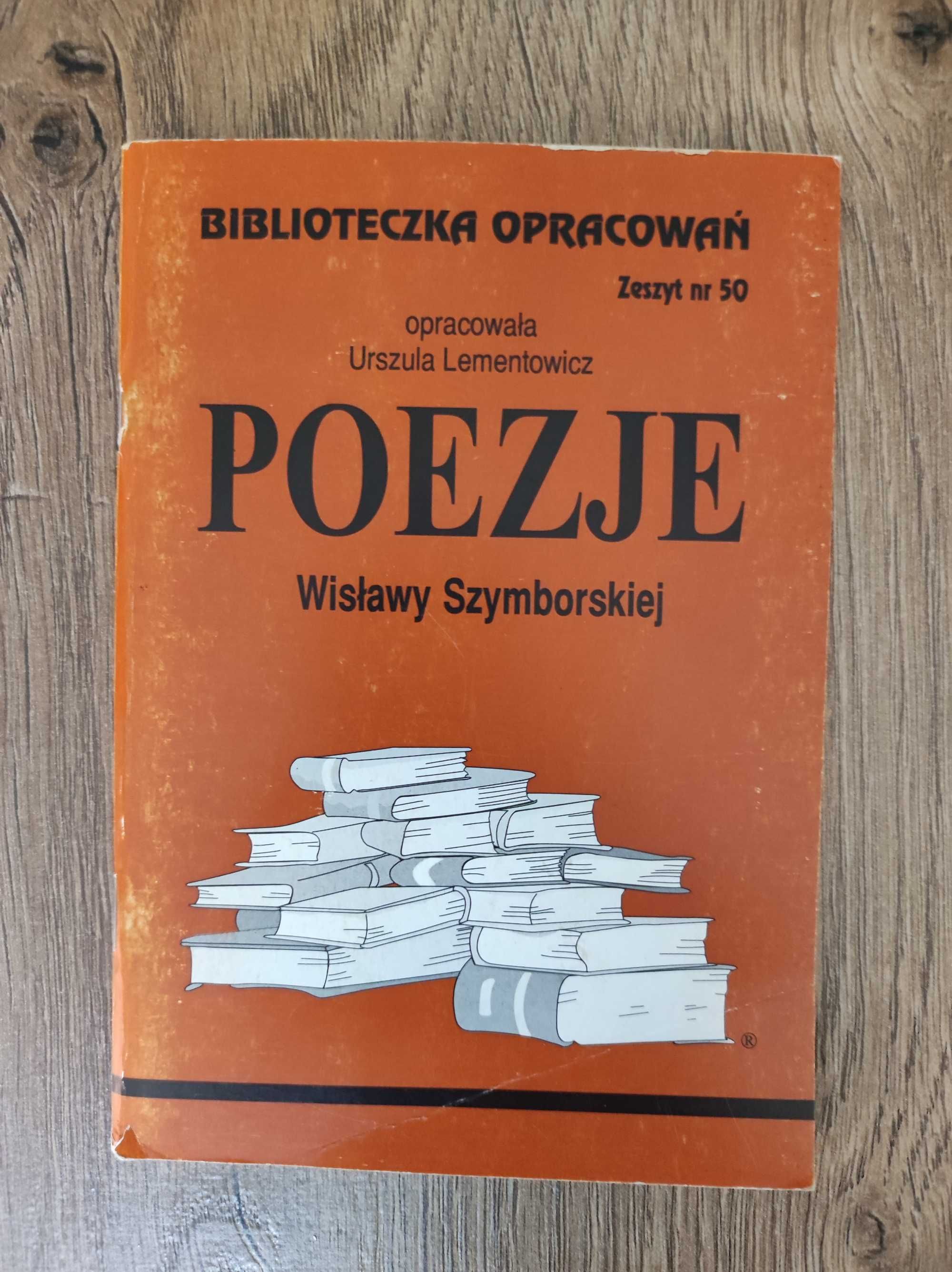 Poezje Wisławy Szymborskiej - Biblioteczka Opracowań. Zeszyt Nr 50
