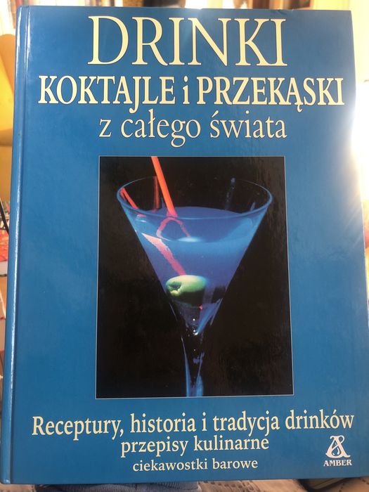 Drinki Koktajle i przekąski z całego świata. Amber