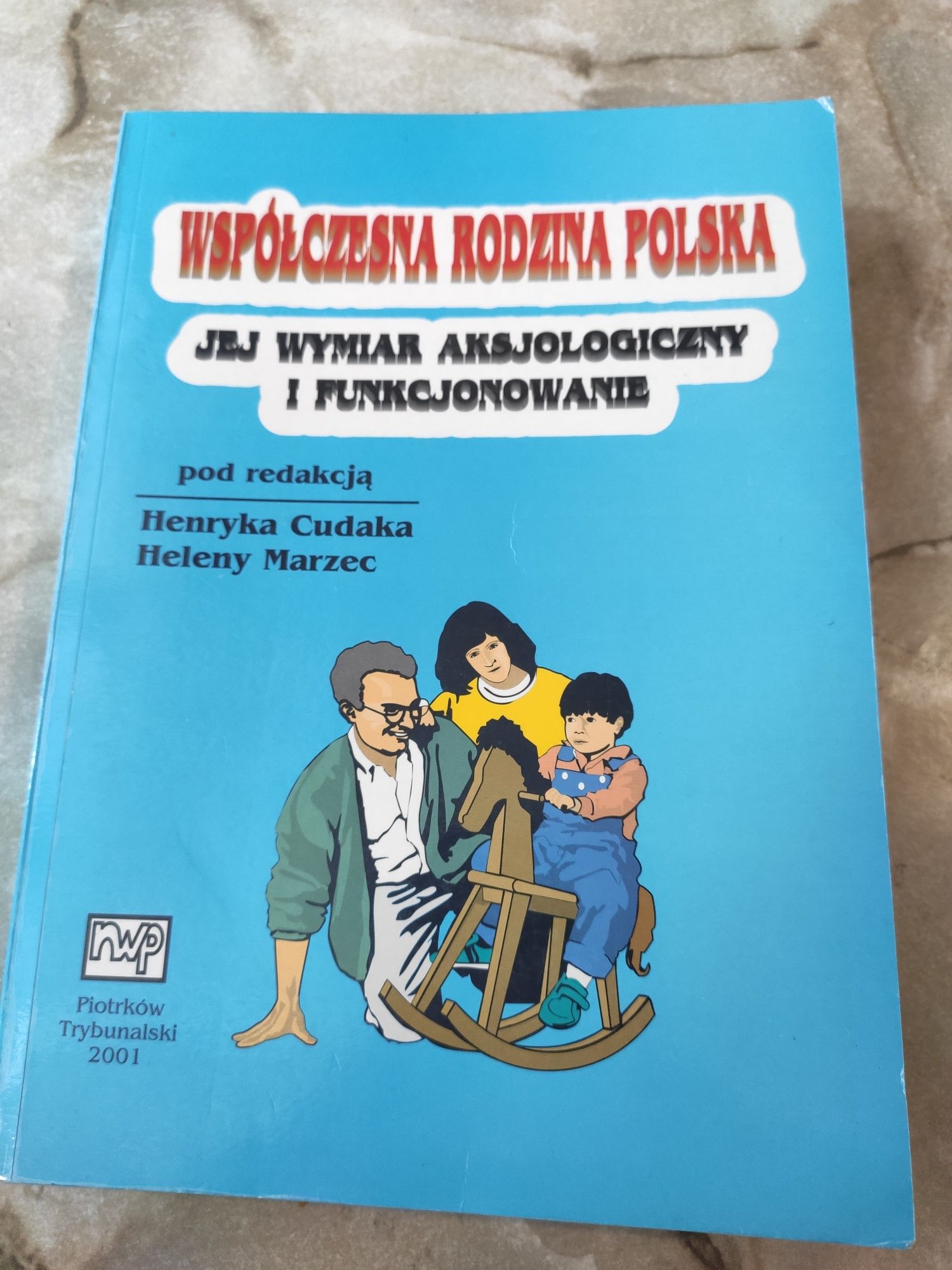 Współczesna rodzina polska jej wymiar aksjologiczny i funkcjonowanie