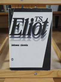 Jałowa ziemia. T. S. Eliot ( I wydanie, 1989r.)