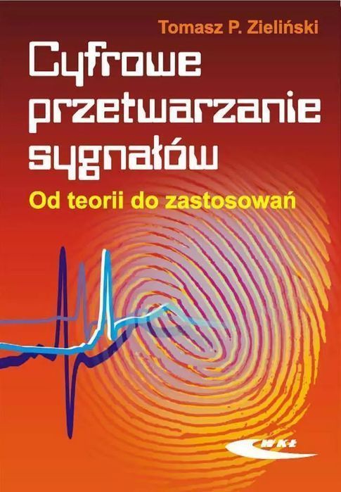 Cyfrowe Przetwarzanie Sygnałów. Od Teorii Do Zastosowań Nowa