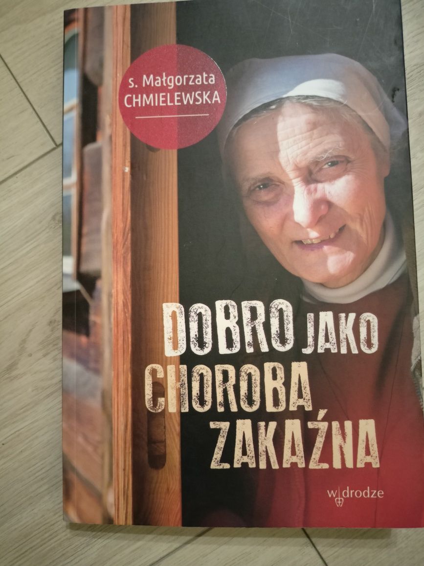 Dobro jako choroba zakaźna. S. Małgorzata Chmielewska