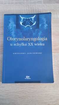 Otorynolaryngologia u schyłku XX wieku Grzegorz Janczewski