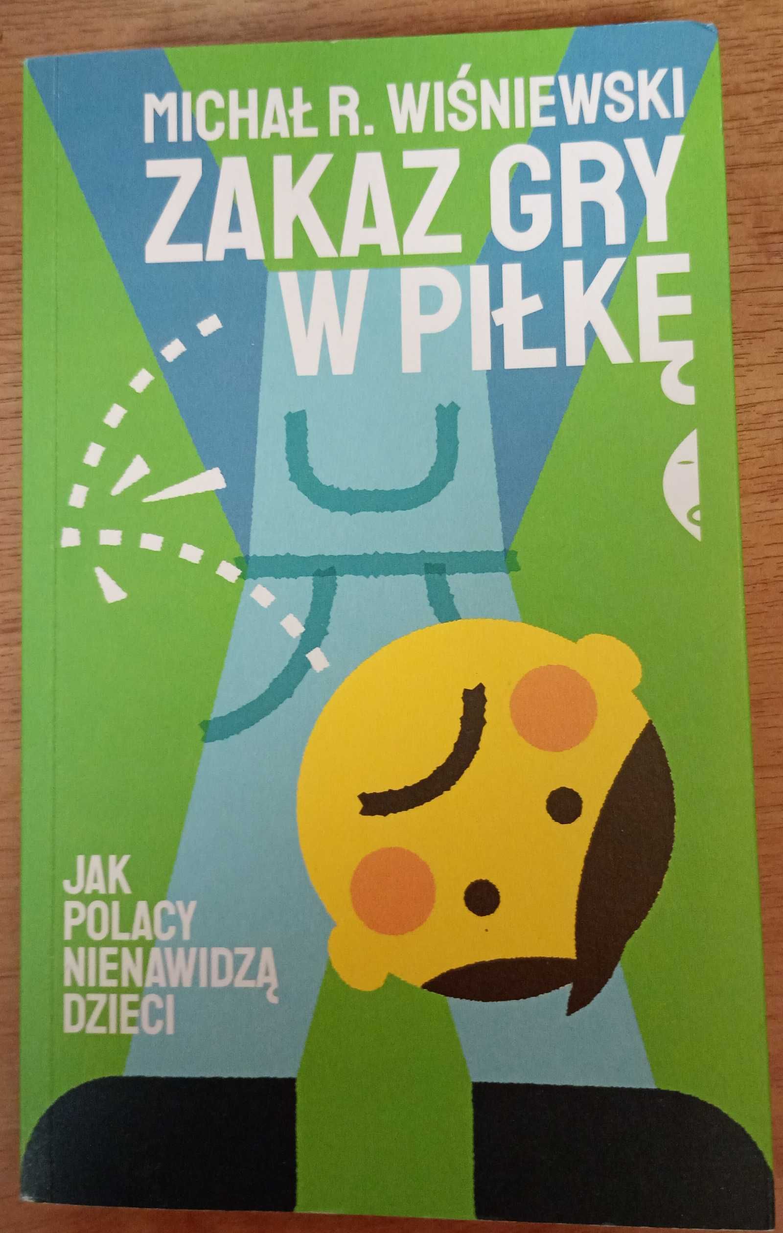 Michał R. Wiśniewski Zakaz gry w piłkę