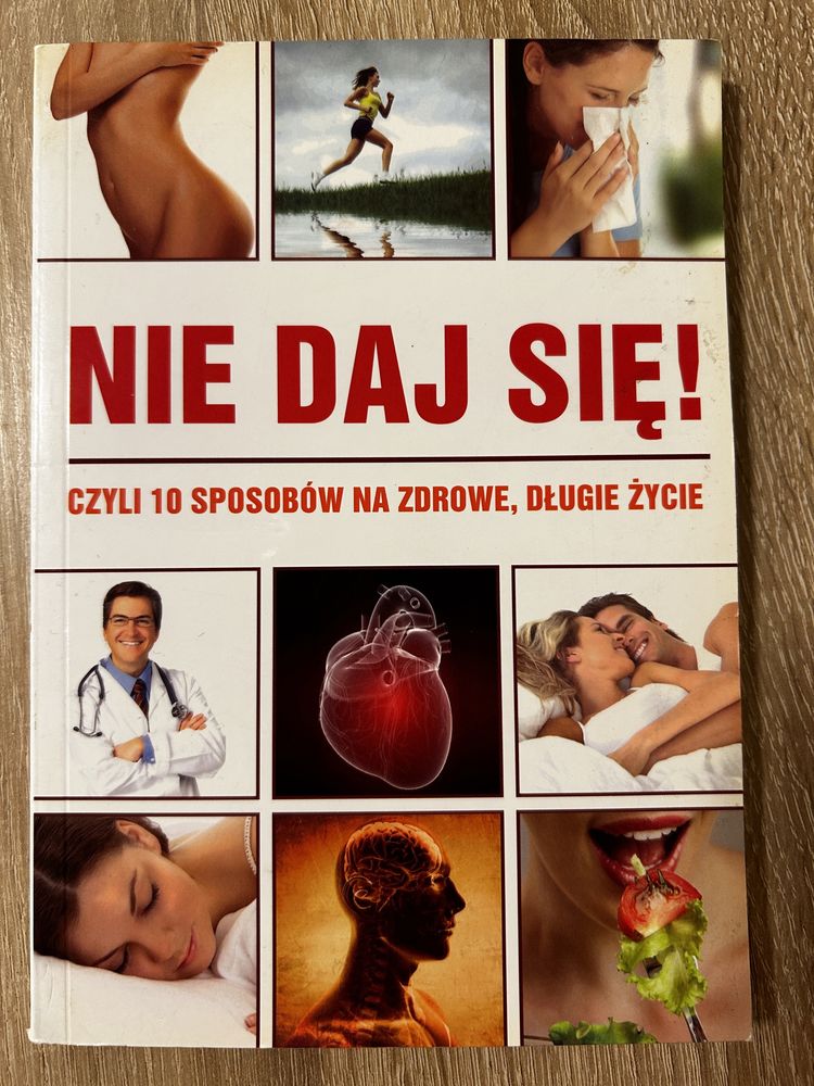 Nie daj się czyli 10 sposobów na zdrowe długie życie