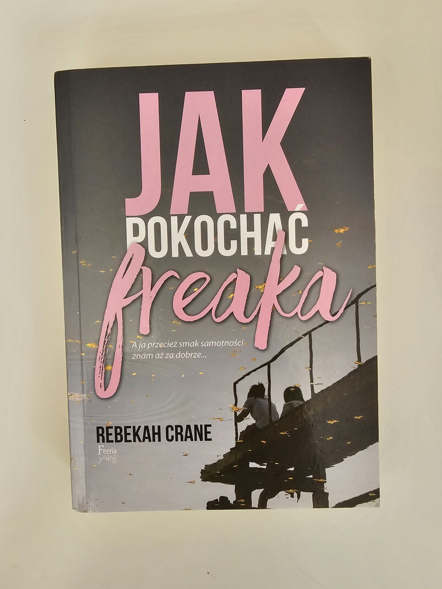 Jak pokochać freaka (Rebekah Crane)