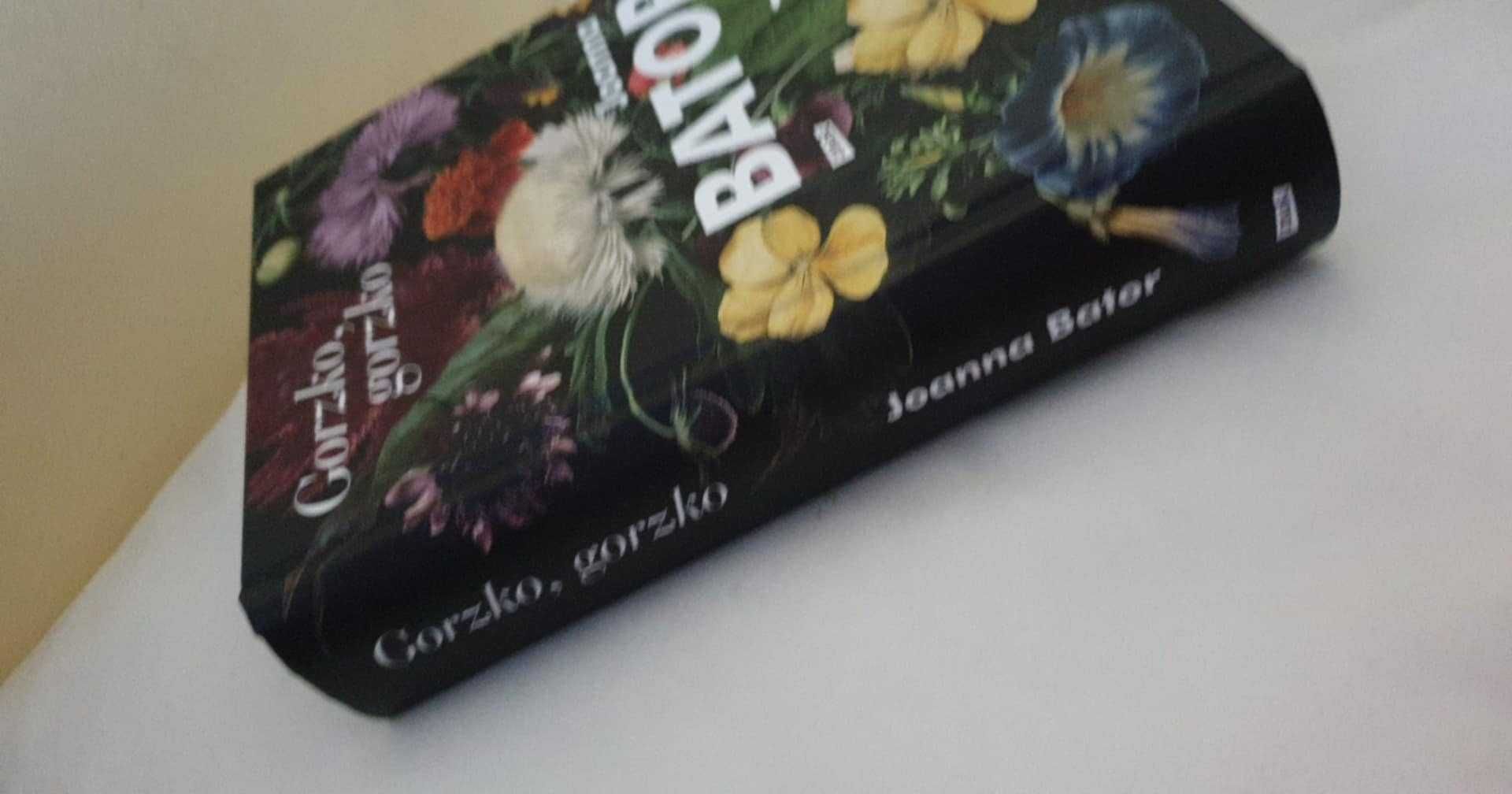 Gorzko, gorzko. Joanna Bator
