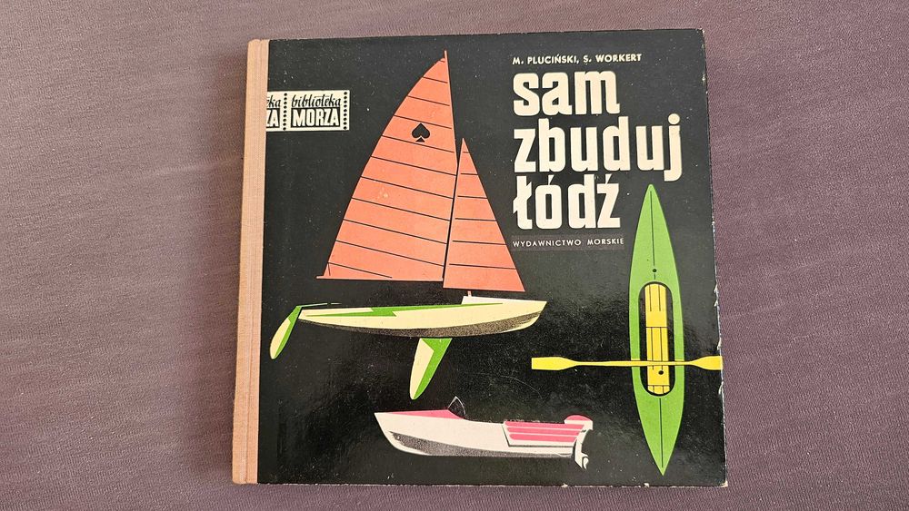 Sam zbuduj łódź. 1976r.