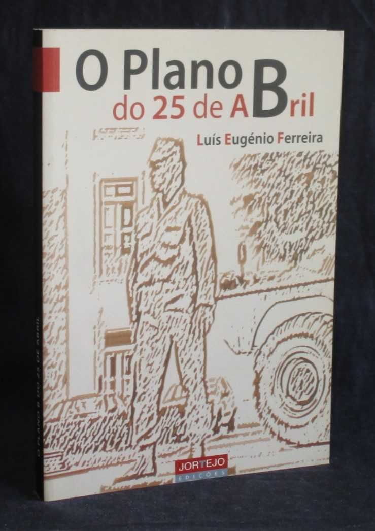 Livro O Plano B do 25 de Abril Luís Eugénio Ferreira