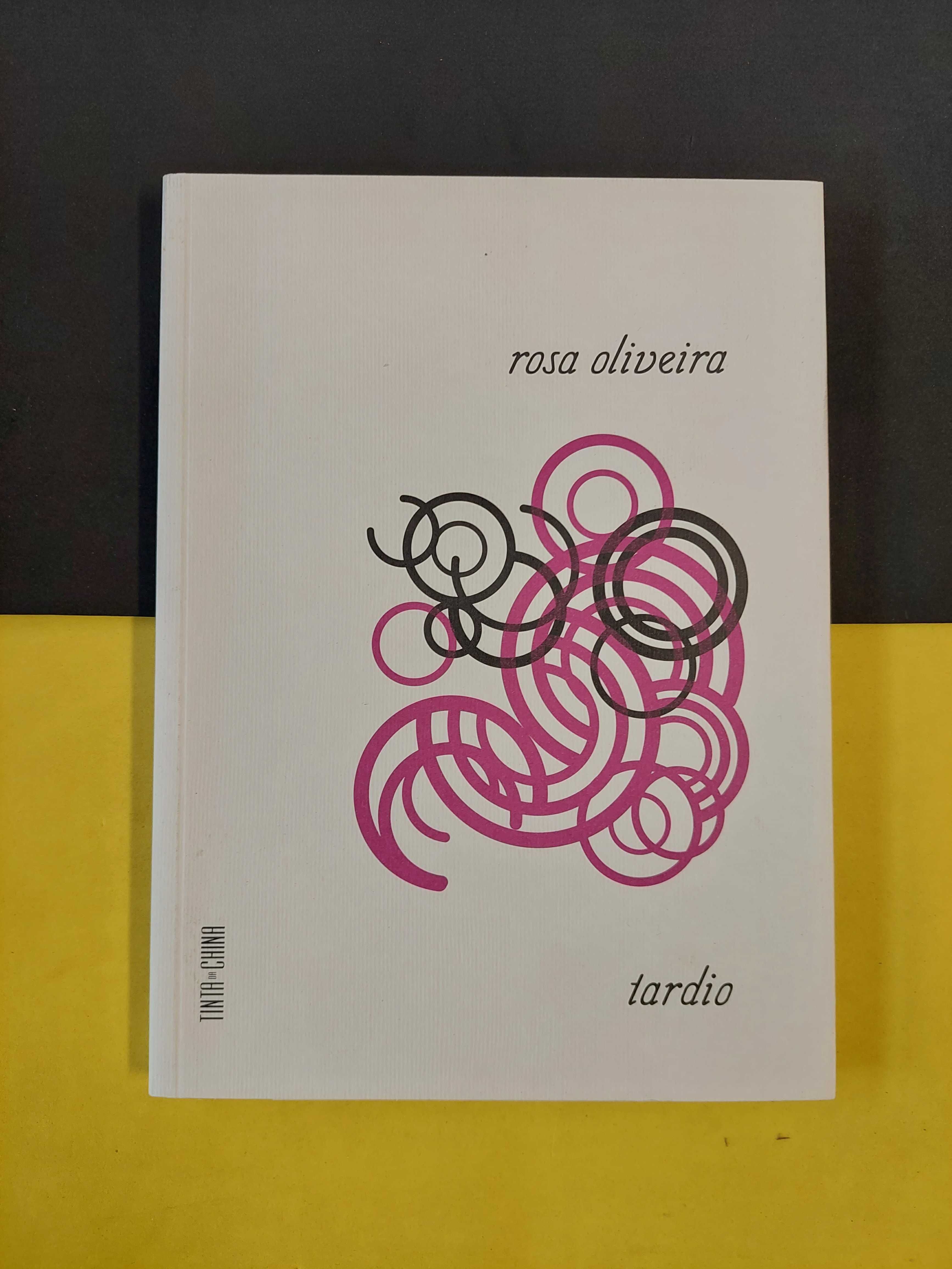 Rosa Oliveira - Tardio