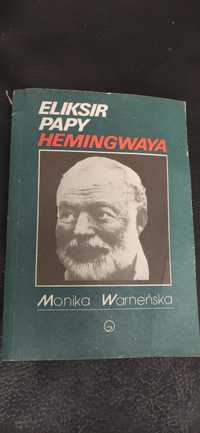 "Eliksir papy Hemingwaya" Monika Warneńska