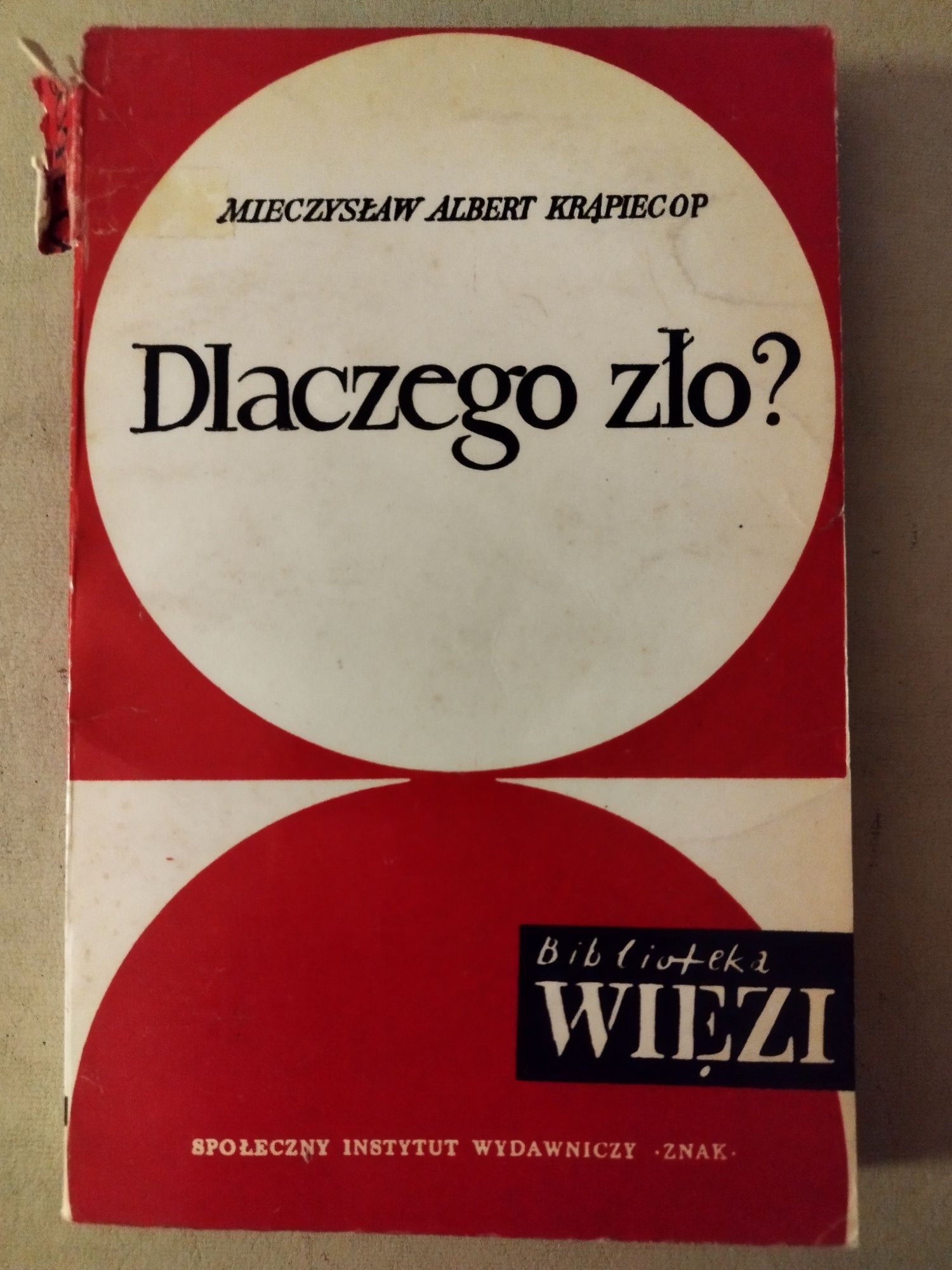 Mieczysław Albert Krąpiec OP Dlaczego zło? Rozważania filozoficzne