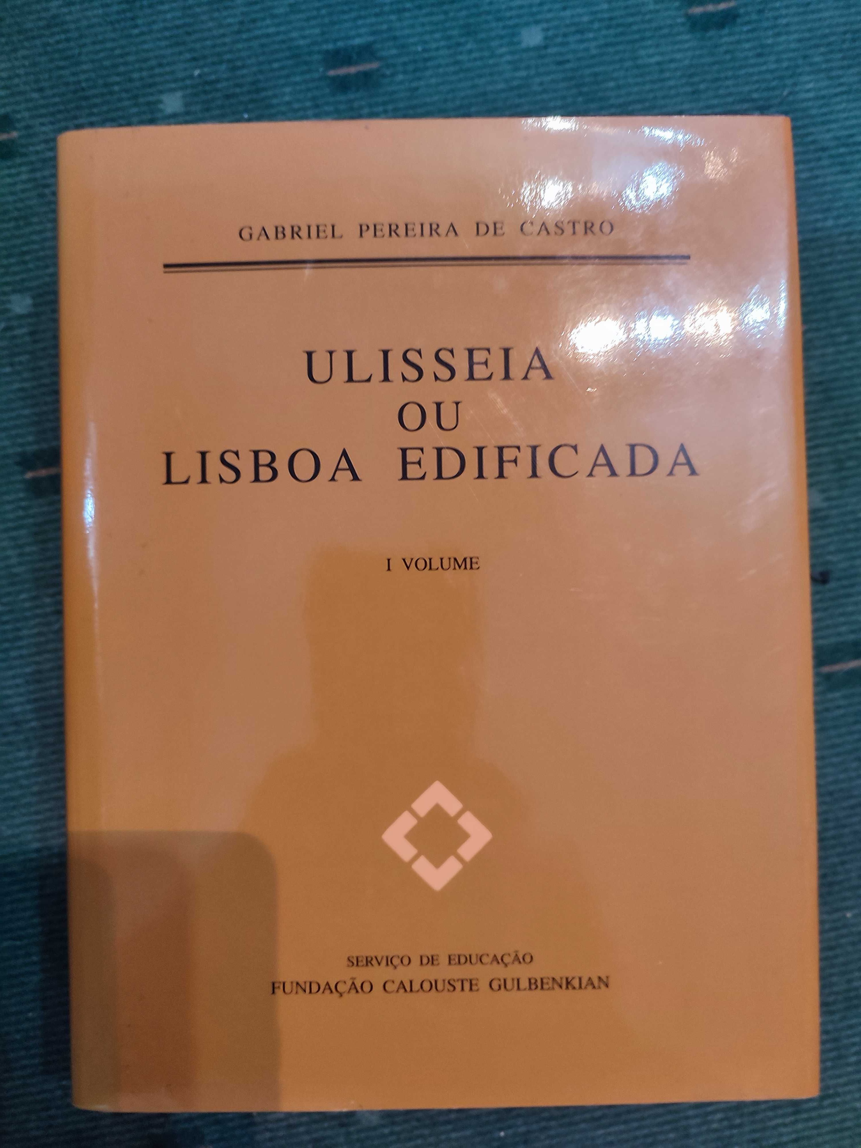 Ulisseia ou Lisboa Edificada - I Volume - Gabriel Pereira de Castro