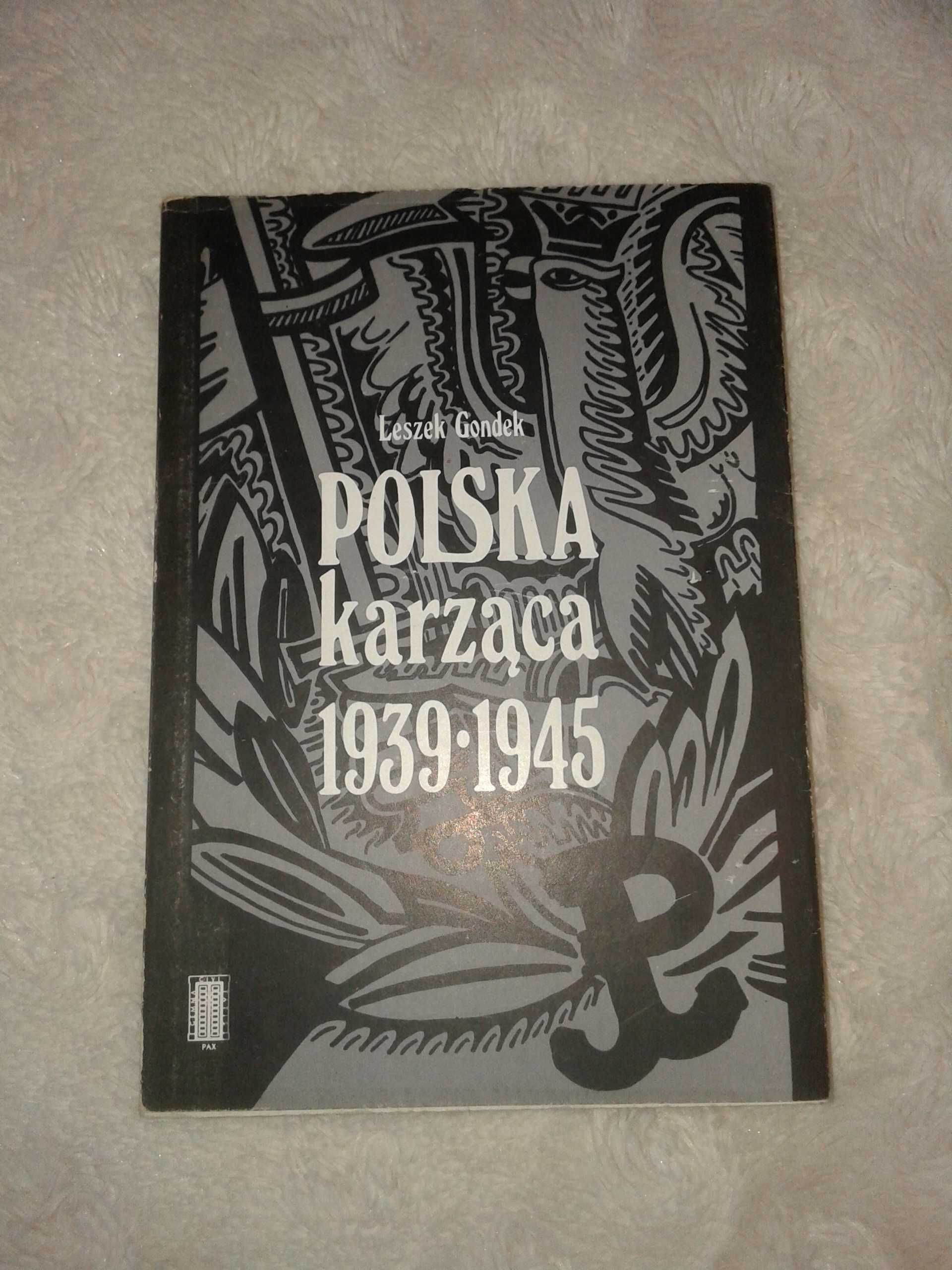 Polska karząca 1939 -1945 Leszek Gondek