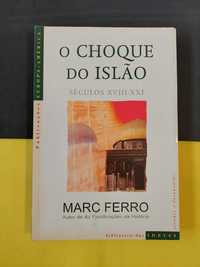 Marc Ferro - O choque do Islão