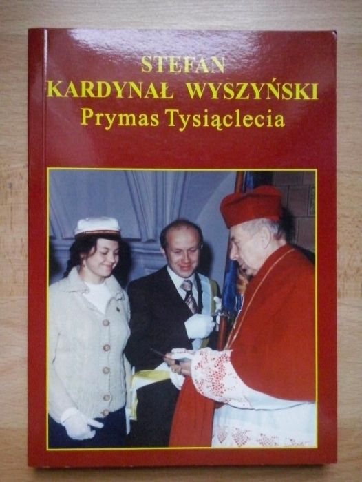 Stefan Kardynał Wyszyński Prymas Tysiąclecia