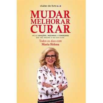 Mudar, Melhorar, Curar, Maria Helena