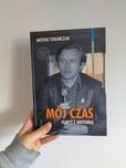 Antoni Tokarczuk Mój czas flirty z historią