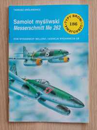 Typy broni i uzbrojenia nr 186 Samolot myśliwski Messerschmitt Me 262