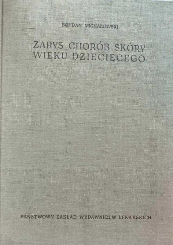 Zarys chorób skóry wieku dziecięcego Michałowski