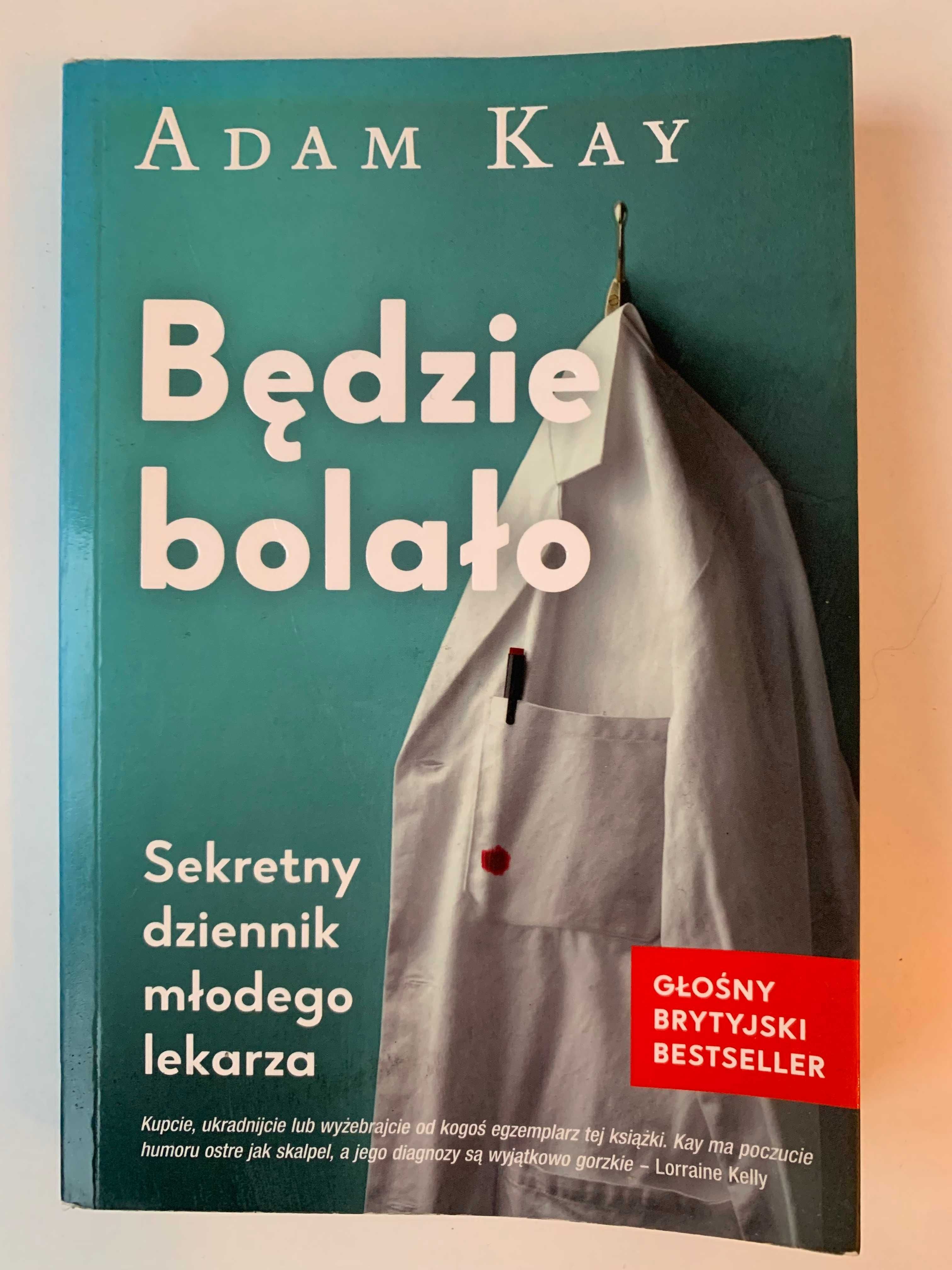 Będzie Bolało - Sekretny Dziennik Młodego Lekarza - Adam Key