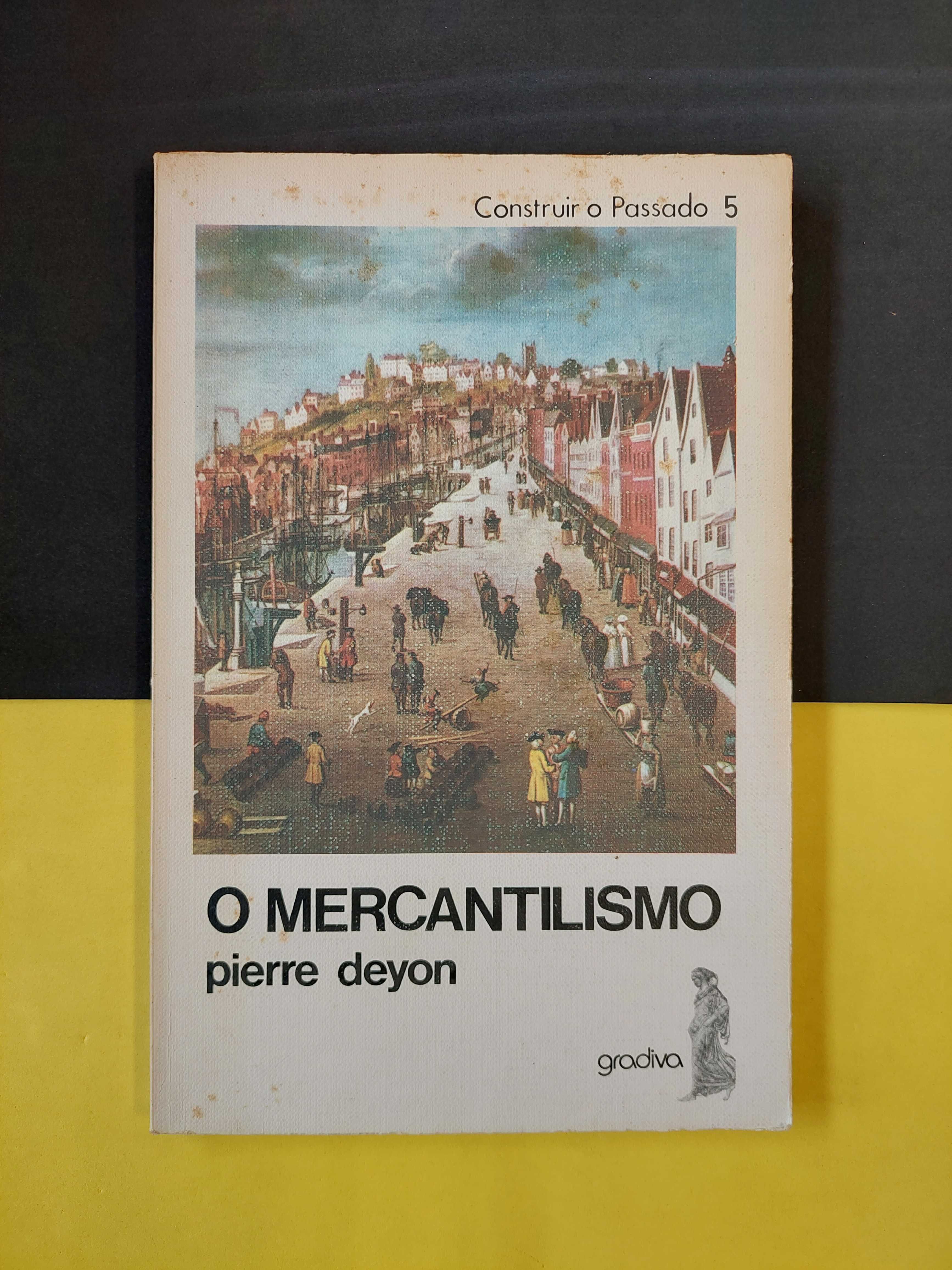Pierre Deyon - O Mercantilismo