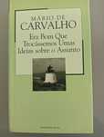 Era Bom que Trocássemos umas Ideias sobre o Assunto Mário de Carvalho*