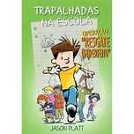 Trapalhadas na Escola - Operação Resgate Imperfeito, Jason Platt