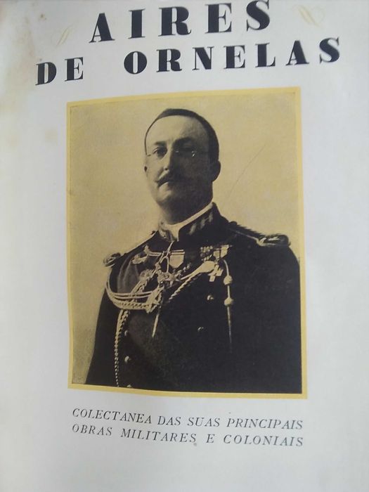 Aires de Ornelas - Coletânea das suas Principais Obras Militares e Col
