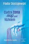 Cudza Żona I Mąż Pod Łóżkiem  Fiodor Dostojewski