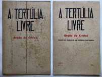 Tertúlia Livre - Orgão de Crítica (Ano I, nºs 7, 9 e 11)