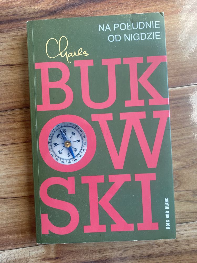 Charles Bukowski Na południe od nigdzie